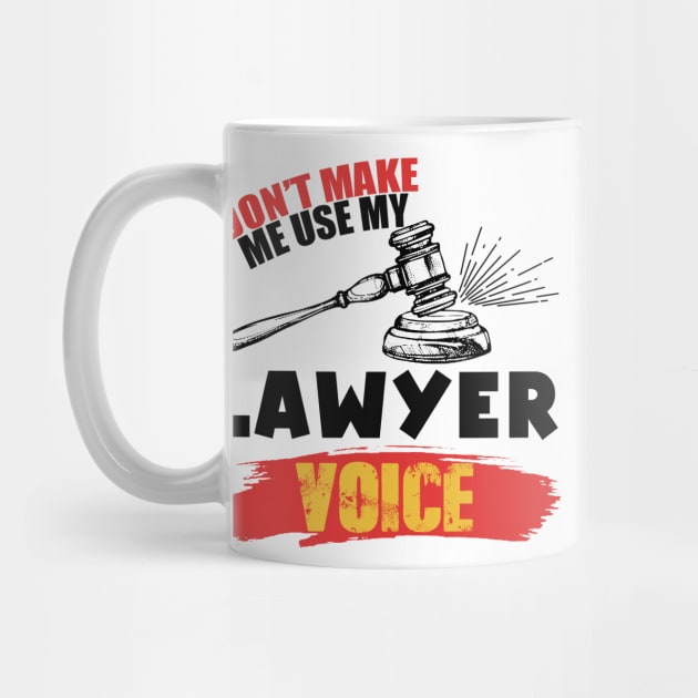 Don't Make Me Use My Lawyer Voice by Mesyo